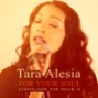 Tara Alesia "For Your Soul"