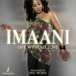 Imaani - Live Without Love (Reel People Vocal Mix)